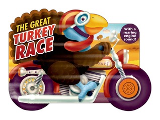 The Great Turkey Race: with a Roaring Engine Sound (Shaped Board Books)