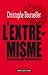 Extrémismes. enquête sur un...