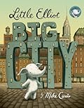 Little Elliot, Big City (Little Elliot, #1)