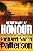 In the Name of Honour by Richard North Patterson