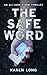The Safe Word by Karen  Long