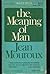 The meaning of man;