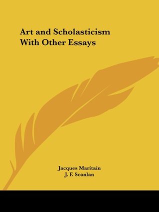 Art and Scholasticism With Other Essays (Paperback)