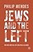 Jews and the Left: The Rise...