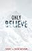 Only Believe by Danny McDaniel