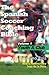 The Spanish Soccer Coaching Bible - Youth and Club