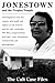 Jonestown and the Peoples Temple by Leo J. Ryan