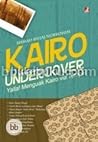 Kairo Undercover: Yalla! Menguak Kairo via Tempe Kairo Undercover: Yalla! Menguak Kairo via Tempe