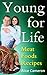Young For Life Meat Foods Recipes by Alice Cameron