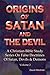 Origins Of Satan And The Devil (A Christian Bible Study Series On False Doctrines Of Satan, Devils & Demons Book 2)