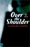 Over the Shoulder by Leonard Chang Over the Shoulder by Leonard Chang
