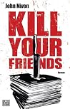 Kill Your Friends...