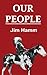 Our People by Jim Hamm