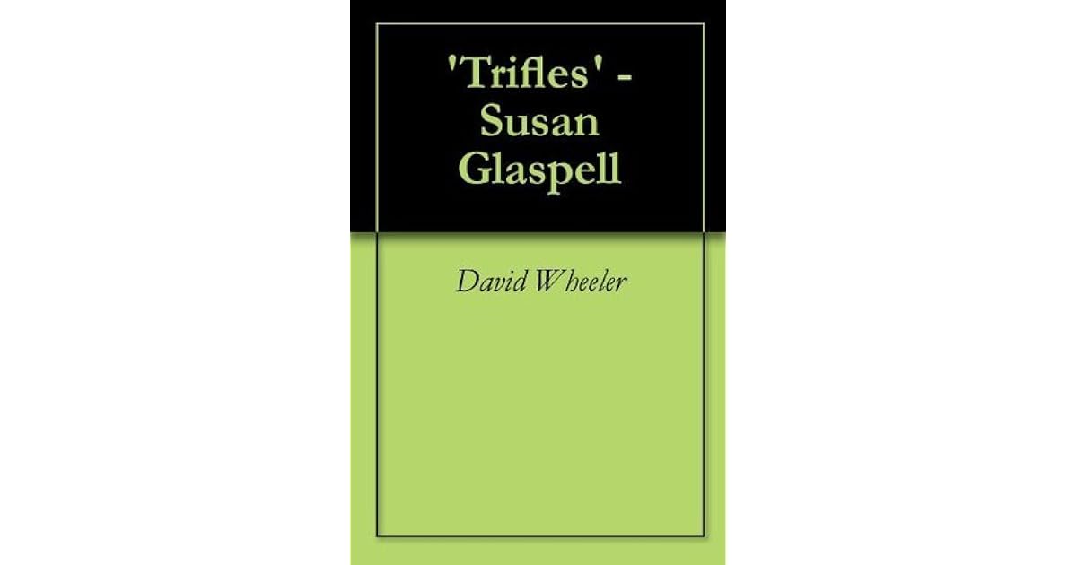 'Trifles' - Susan Glaspell by David Wheeler