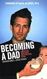 Becoming A Dad: A Spiritual, Emotional and Practical Guide
