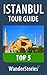 Istanbul Tour Guide Top 5 - a travel guide and tour as with the best local guide