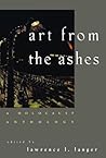 Art from the Ashes: A Holocaust Anthology Art from the Ashes: A Holocaust Anthology