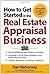 How to Get Started in the Real Estate Appraisal Business
