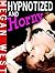 Hypnotized and Horny (Hypnosis Erotica, Mind Control Erotica)