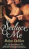 Seduce Me by Robyn DeHart