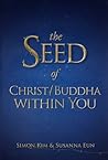 The Seed of Christ/Buddha within You