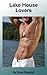 Lake House Lovers (Bi Curio...
