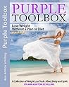 Purple Toolbox ~ Lose Weight Without a Plan or Diet (A Collection of Weight Loss Tools: Mind, Body and Spirit Book 1)