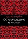 Russian verbs: 100 conjugated verbs (100 verbs Book 9) Russian verbs: 100 conjugated verbs (100 verbs Book 9)