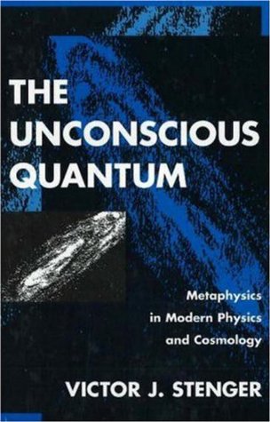 The Unconscious Quantum: Metaphysics in Modern Physics and Cosmology (Hardcover)