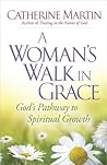 A Woman's Walk in Grace: God's Pathway to Spiritual Growth