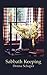 Sabbath Keeping by Donna Schaper