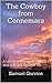 The Cowboy from Connemara: A secret, a woman, a murder and a desert flight for life--