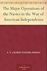 The Major Operations of the Navies in the War of American Independence