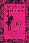 The Life of a Stripper. 50 Exotic Dancers Confess Their Personal Experiences in the Adult Entertainment Industry The Life of a Stripper. 50 Exotic Dancers Confess Their Personal Experiences in the Adult Entertainment Industry