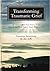 Transforming Traumatic Grief by Courtney Armstrong