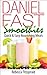 Daniel Fast Smoothies: Quic...