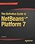 The Definitive Guide to NetBeans™ Platform 7 (Expert's Voice in Java)