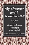 My Grammar and I ...