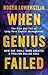When Genius Failed: The Ris...