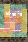 Blogging Quick & Easy: A Planned Approach to Blogging Success