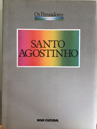 Santo Agostinho (Os Pensadores)