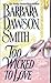 Too Wicked To Love by Barbara Dawson Smith Too Wicked To Love by Barbara Dawson Smith