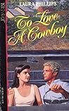 To Love a Cowboy by Laura  Phillips