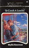 To Catch a Lorelei by Phyllis Houseman