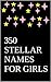 350 Stellar Names for Girls