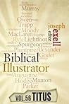 The Biblical Illustrator - Vol. 56 - Pastoral Commentary on Titus The Biblical Illustrator - Vol. 56 - Pastoral Commentary on Titus