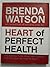 Heart of Perfect Health: The Startling Truths About Heart Disease and the Power You Hold to Stop It