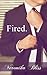 Fired (The Billionaire Romance Collection Book 1)