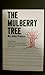 The Mulberry Tree: A Reporter's Pulitzer Prize-Winning Story of an Innocent Man's Release from Prison