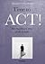 Time to ACT!
